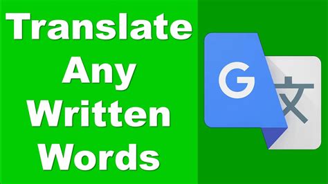 Translate written words .